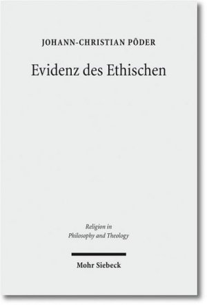 Evidenz des Ethischen: Die Fundamentalethik Knud E. Lögstrups. (= Religion in Philosophy and Theology, 62).