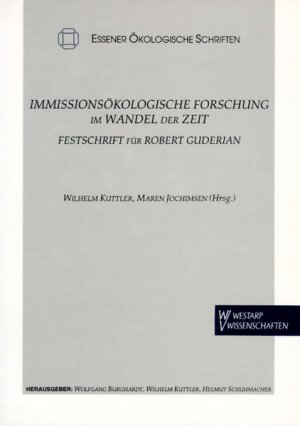 Immissionsökologische Forschung im Wandel der Zeit: Festschrift für Robert Guderian. Essener ökologische Schriften; Bd. 4.