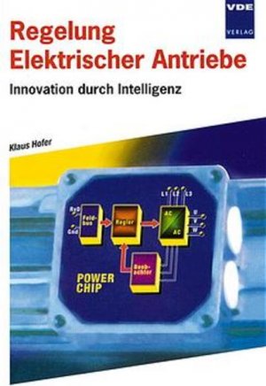 gebrauchtes Buch – Klaus Hofer – Regelung elektrischer Antriebe: Innovation durch Intelligenz.