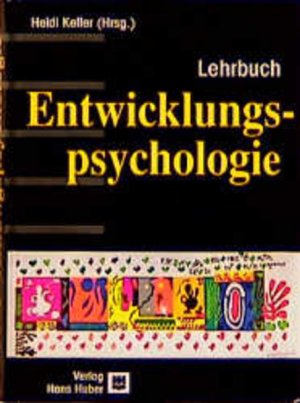 gebrauchtes Buch – Keller, Heidi  – Lehrbuch Entwicklungspsychologie. (= Aus dem Programm Huber: Psychologie-Lehrbuch ).