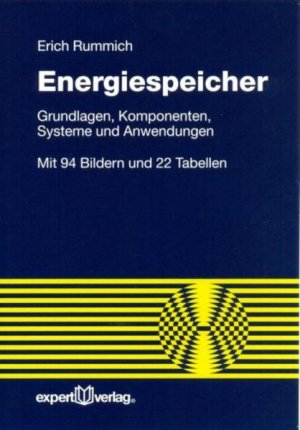 Energiespeicher: Grundlagen, Komponenten, Systeme und Anwendungen.