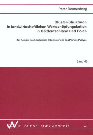 gebrauchtes Buch – Peter Dannenberg – Cluster-Strukturen in landwirtschaftlichen Wertschöpfungsketten in Ostdeutschland und Polen. Am Beispiel des Landkreises Elbe-Elster und des Powiats Pyrzyce.