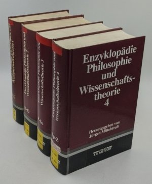 gebrauchtes Buch – Mittelstraß, Jürgen  – Enzyklopädie Philosophie und Wissenschaftstheorie - 4 Bände : 1. A - G / 2. H - O / 3. P - So / 4. Sp - Z.