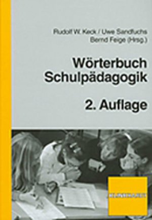 gebrauchtes Buch – Keck, Rudolf W – Wörterbuch Schulpädagogik: Ein Nachschlagewerk für Studium und Schulpraxis.