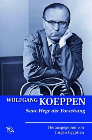 gebrauchtes Buch – Egyptien, Jürgen  – Wolfgang Koeppen: Neue Wege in die Forschung.