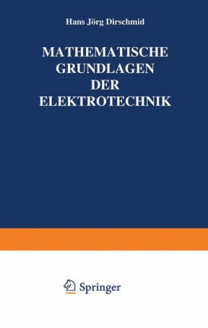 gebrauchtes Buch – Hansjörg Dirschmid – Mathematische Grundlagen der Elektrotechnik.