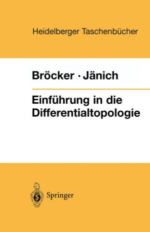 gebrauchtes Buch – Bröcker, Theodor und Klaus Jänich – Einführung in die Differentialtopologie. Heidelberger Taschenbücher ; Bd. 143.