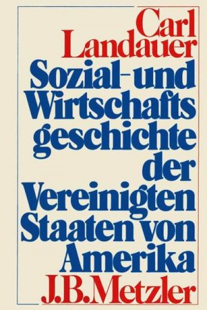 gebrauchtes Buch – Carl Landauer – Sozial- und Wirtschaftsgeschichte der Vereinigten Staaten von Amerika.