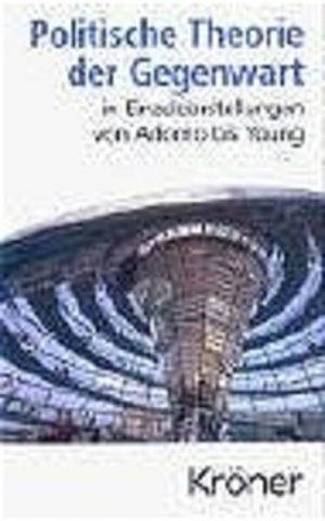 gebrauchtes Buch – Riescher, Gisela  – Politische Theorie der Gegenwart in Einzeldarstellungen: Von Adorno bis Young. Kröners Taschenausgabe; Bd. 343.