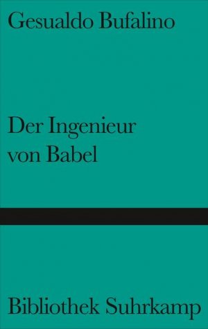 Der Ingenieur von Babel : Erzählungen. (=Bibliothek Suhrkamp ; Bd. 1107)