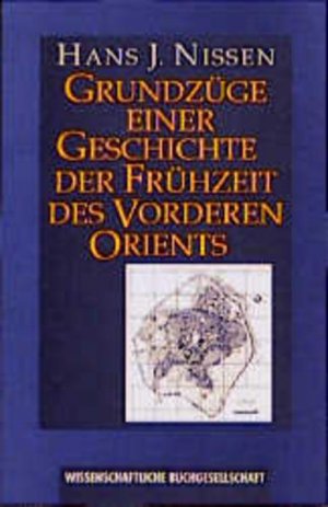 gebrauchtes Buch – Nissen, Hans J – Grundzüge einer Geschichte der Frühzeit des Vorderen Orients. (=Grundzüge ; Bd. 52)