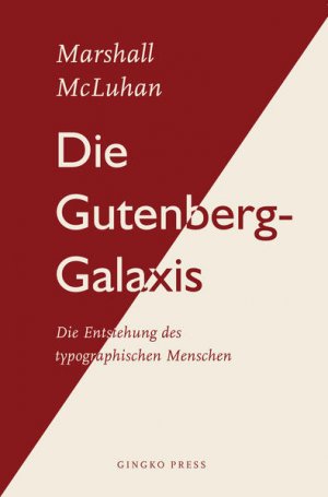 Die Gutenberg-Galaxis: Die Entstehung des typographischen Menschen.