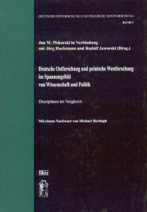 gebrauchtes Buch – Piskorski, Jan M – Deutsche Ostforschung und polnische Westforschung im Spannungsfeld von Wissenschaft und Politik : Disziplinen im Vergleich. (=Deutsche Ostforschung und polnische Westforschung ; Bd. 1)