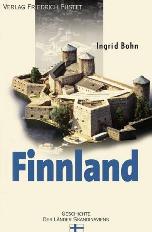 Finnland: Von den Anfängen bis zur Gegenwart. Geschichte der Länder Skandinaviens.