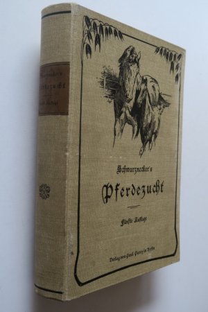 Schwarznecker, (Gustav): Pferdezucht. Rassen, Züchtung und Haltung des Pferdes. Fünfte (5.) Auflage, durchgesehen und ergänzt von Simon von Nathusius. […]