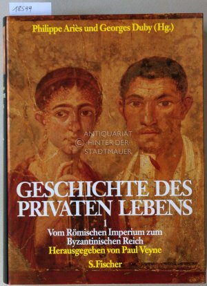 Geschichte des privaten Lebens. (5 Bde.) 1: Vom Römischen Imperium zum Byzantinischen Reich; 2: Vom Feudalzeitalter zur Renaissance; 3: Von der Renaissance […]