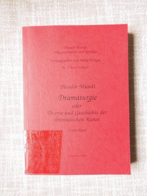 Dramaturgie oder Theorie und Geschichte der dramatischen Kunst. Erster Band. Nachdruck der Aufgabe von 1848