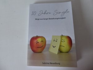 gebrauchtes Buch – Sabrina Neuerburg – 10 Jahre Single. Wege aus langer Beziehungslosigkeit. TB