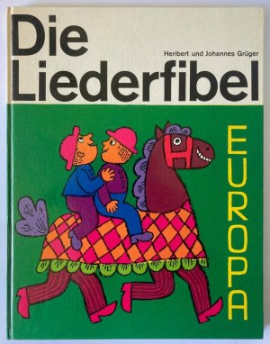 Die Liederfibel IV - Eine Auswahl europäischer Kinderlieder