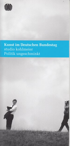 gebrauchtes Buch – Deutscher Bundestag – Kunst im Deutschen Bundestag studio kohlmeier Politik ungeschminkt