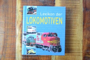 gebrauchtes Buch – Lexikon der Lokomotiven.