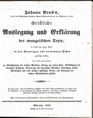 Johann Arnd`s ( weiland des Fürstentums Lüneburg General-Superintendenten und Pfarrherrn zu Celle) christliche Auslegung und Erklärung der evangelischen […]