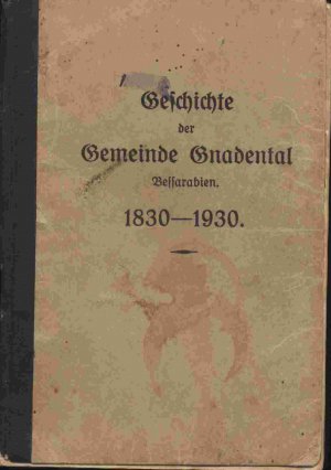 Geschichte der Gemeinde Gnadental - Bessarabien - 1830 - 1930