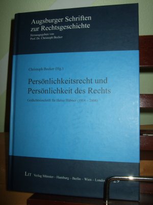 gebrauchtes Buch – Dr. Christoph Becker  – Persönlichkeitsrecht und Persönlichkeit des Rechts   ___   Gedächtnisschrift für Heinz Hübner (1914 - 2006)   ///   Augsburger Schriften zur Rechtsgeschichte   ///   Band 23