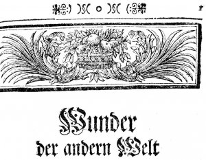 "Wunder der anderen Welt, in sich haltende die erschröcklichen Qualen der Höllen und vortrefflichen Freuden des Himmels..." 1739