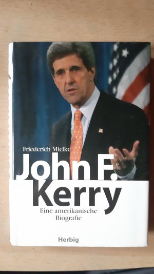 gebrauchtes Buch – Friederich Mielke – John F. Kerry eine amerikanische Biografie