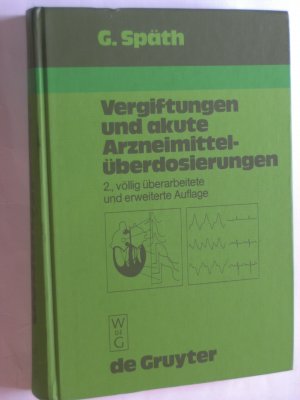 gebrauchtes Buch – Gudrun Späth – Vergiftungen und akute Arzneimittelüberdosierungen - Wirkungsmechanismus, Sofortmaßnahmen und Intensivtherapie