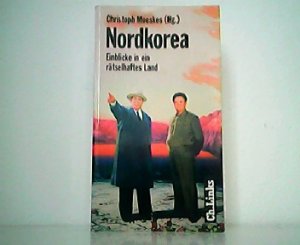 gebrauchtes Buch – Christoph Moeskes  – Nordkorea - Einblicke in ein rätselhaftes Land.