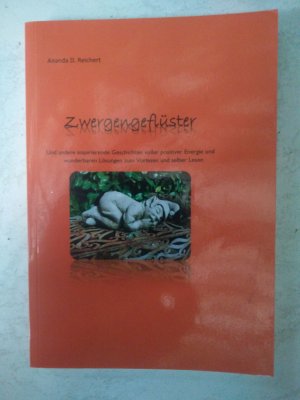 Zwergengeflüster - Und andere inspirierende Geschichten voller positiver Energie und wunderbarer Lösungen zum Vorlesen und selber Lesen