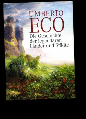 gebrauchtes Buch – Umberto Eco – Die Geschichte der legendären Länder und Städte.