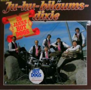 gebrauchter Tonträger – Hot Dogs – Ju-hu-biläums-dixie gebrauchter Tonträger – Hot Dogs – Ju-hu-biläums-dixie