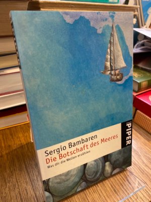 gebrauchtes Buch – Sergio Bambaren – Die Botschaft des Meeres. Was dir die Wellen erzählen. Aus dem Englischen von Clara Lind. Mit farbigen Illustrationen von Heinke Both.