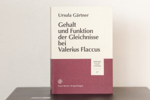 gebrauchtes Buch – Ursula Gärtner – Gehalt und Funktion der Gleichnisse bei Valerius Flaccus