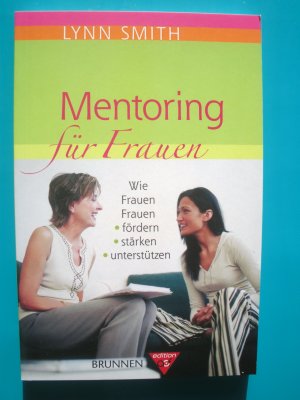 gebrauchtes Buch – Lynn Smith – Mentoring für Frauen - Wie Frauen Frauen fördern, stärken, unterstützen