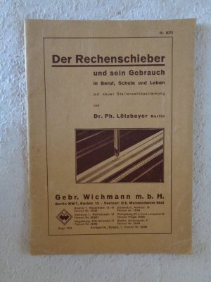 Der Rechenschieber und sein Gebrauch  in  Beruf Schule und Leben