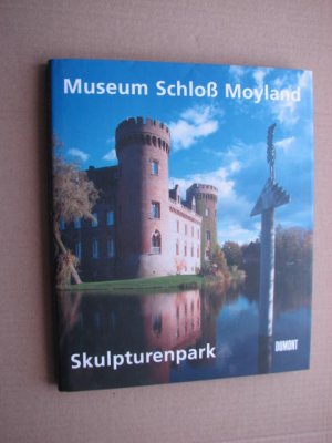 gebrauchtes Buch – Bettina Paust – Museum Schloss Moyland - Skulpturenpark