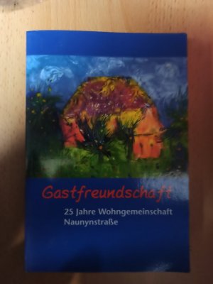 gebrauchtes Buch – Gastfreundschaft. 25 Jahre Wohngemeinschaft Naunynstraße