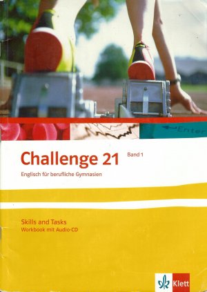 Challenge 21. Band 1  Englisch für berufliche Gymnasien / Skills and Tasks (Workbook) mit Lösungen + Audio-CD 11. Klasse