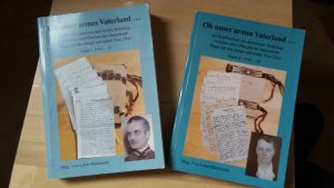 Oh unser armes Vaterland... Band I und II - der Briefwechsel aus dem ersten Weltkrieg zwischen dem Obersten im Generalstab Hugo van den Bergh und seiner […]