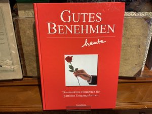 gebrauchtes Buch – Doris Kunschmann – Gutes Benehmen heute. Das moderne Handbuch für perfekte Umgangsformen.