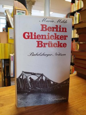 gebrauchtes Buch – Maria Milde – Berlin Glienicker Brücke - Babelsberger Notizen (signiert)