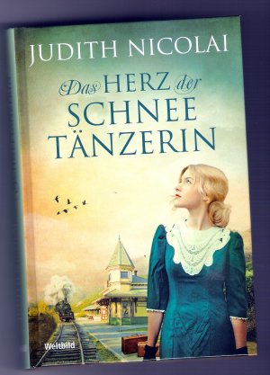 gebrauchtes Buch – Judith Nicolai – Das Herz der Schneetänzerin