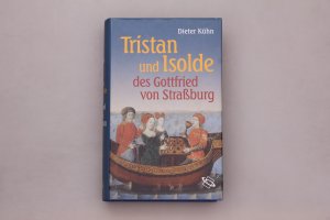 TRISTAN UND ISOLDE DES GOTTFRIED VON STRASSBURG.