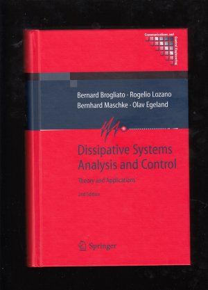 gebrauchtes Buch – Brogliato, Bernard; Lozano – Dissipative Systems Analysis and Control - Theory and Applications