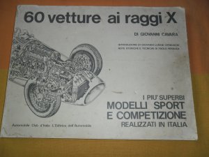 60 Vetture AI Raggi X di Giovanni Cavara  I Piu Superbi Modelli Sport e Competizione Realizzati in Italia