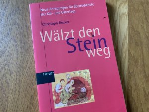 Wälzt den Stein weg